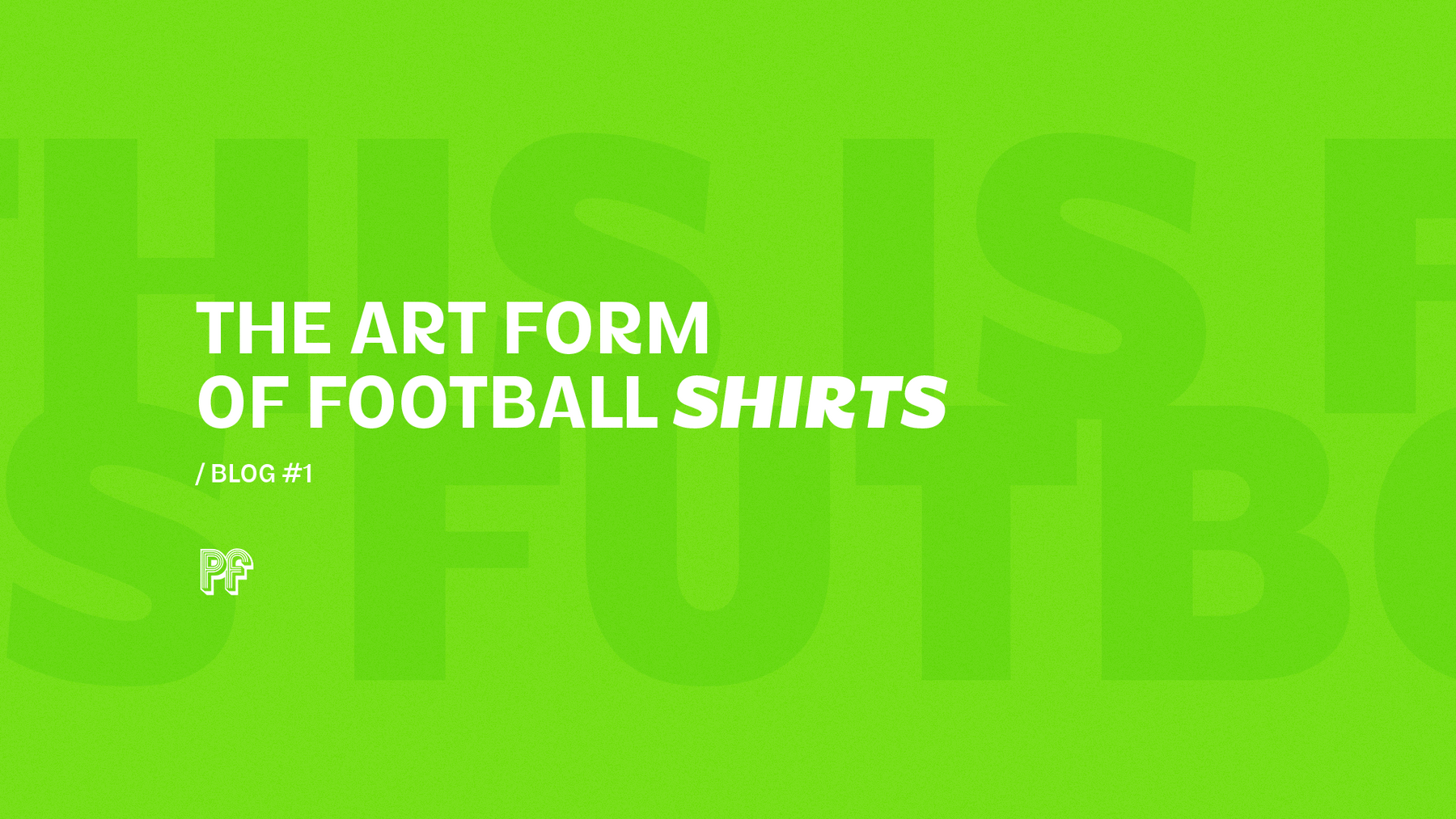 The Art Form of Football Shirts