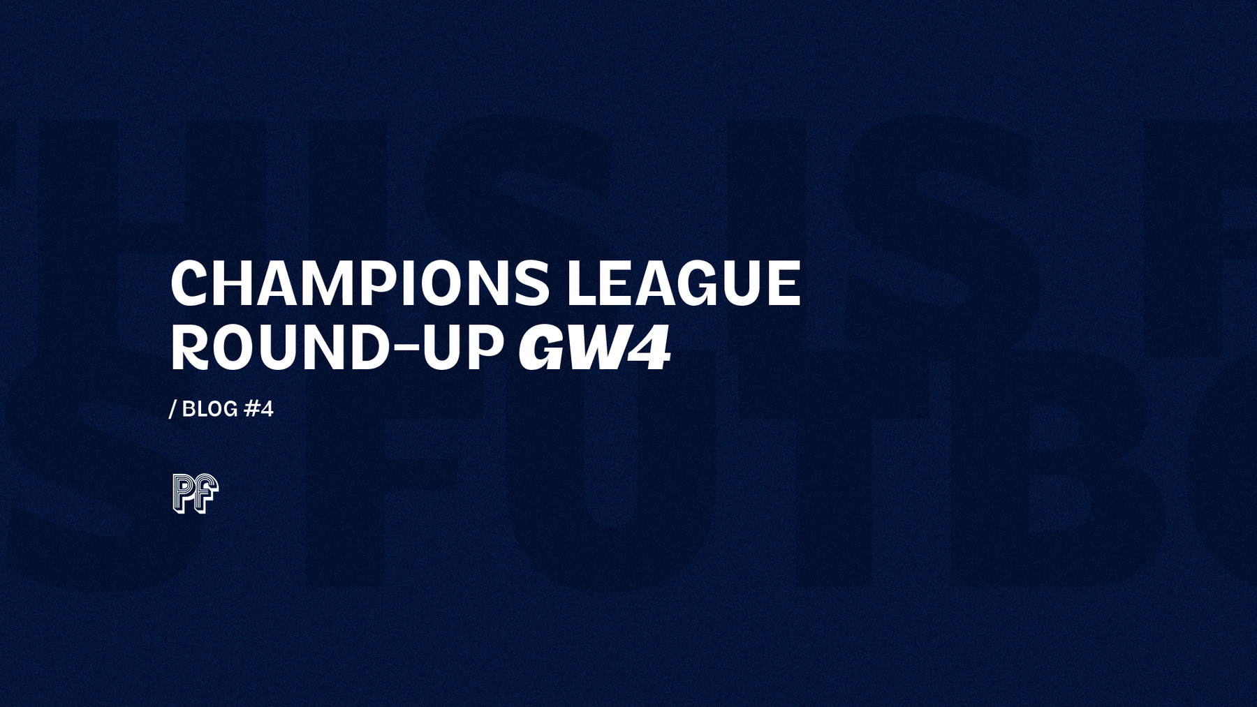 Champions League Round-Up GW4